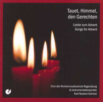 Album Chor Des Collegium Musicum, Regensburg: Tauet, Himmel, den Gerechten - Lieder Zum Advent