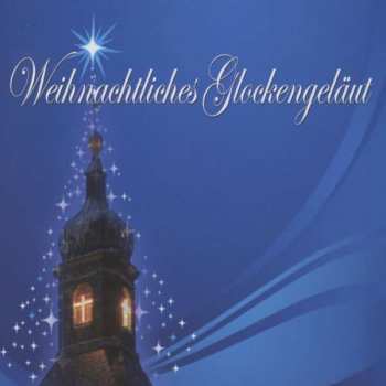 Album Chor Der Mönche Der Benediktiner Erzabtei St. Martin Beuron: Weihnachtliches Glockengeläut