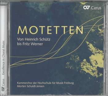 Chor Der Staatlichen Hochschule Für Musik, Freiburg: Motetten (Von Heinrich Schütz Bis Fritz Werner)