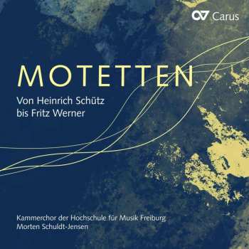 CD Chor Der Staatlichen Hochschule Für Musik, Freiburg: Motetten (Von Heinrich Schütz Bis Fritz Werner) 514817