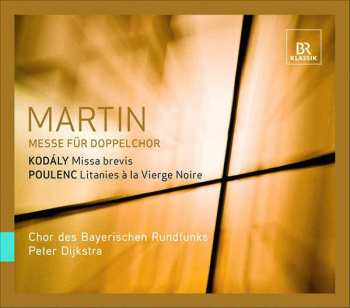 Chor Des Bayerischen Rundfunks: Martin: Messe für Doppelchor