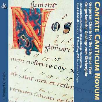 Album Choralschola Ehemaliger Regensburger Domspatzen: Cantate Canticum Novum: Gregorian Chants For The Liturgical Year