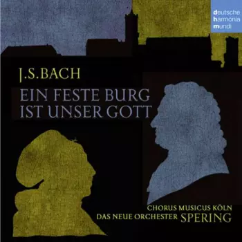 Chorus Musicus Köln: Ein Feste Burg Ist Unser Gott