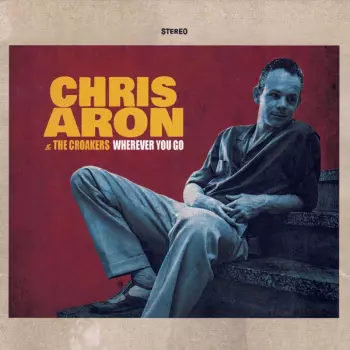 Chris Aron & The Croakers: Wherever You Go