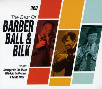 The Best Of Barber, Ball And Bilk