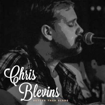 CD Chris Blevins: Better Than Alone 468121