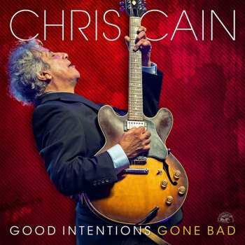 Album Chris Cain: Good Intentions Gone Bad