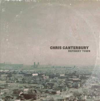 Album Chris Canterbury: Refinery Town