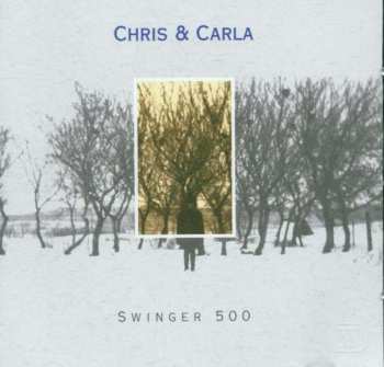 Album Chris & Carla: Swinger 500