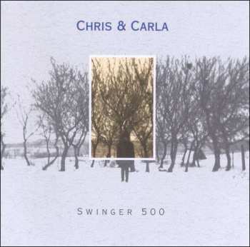 2LP/CD Chris & Carla: Swinger 500 (limited) 503917