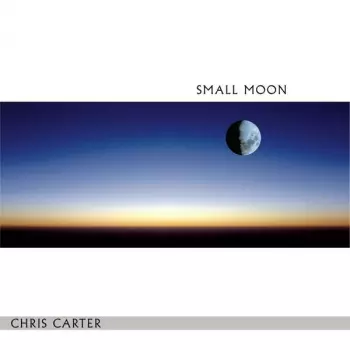 Chris Carter: Small Moon