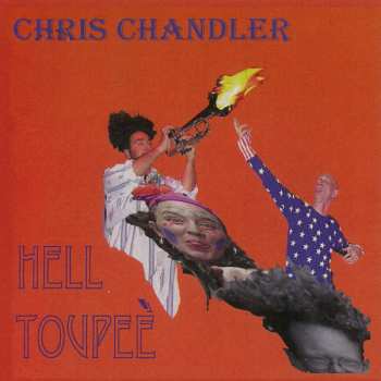 Album Chris Chandler: Hell Toupee