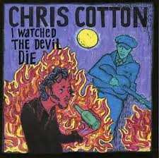 Album Chris Cotton: I Watched The Devil Die