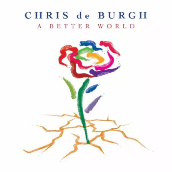 Chris de Burgh: A Better World