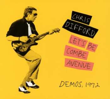 Album Chris Difford: Let’s Be Combe Avenue (Demos, 1972)