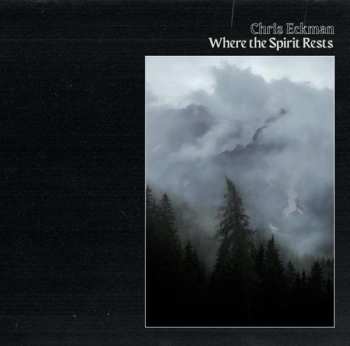 Album Chris Eckman: Where The Spirit Rests