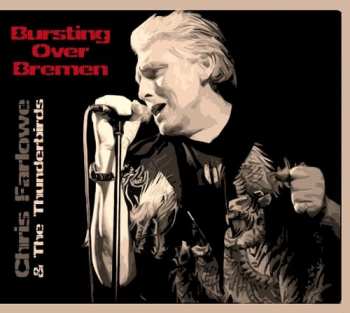 Album Chris Farlowe & The Thunderbirds: Bursting Over Bremen