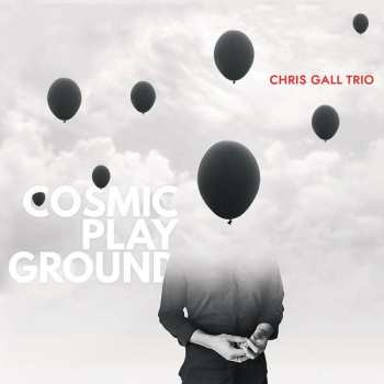 Album Chris Gall Trio: Cosmic Playground
