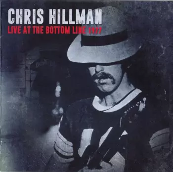 Chris Hillman: Live At The Bottom Line 1977