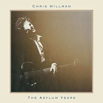 Album Chris Hillman: The Asylum Years