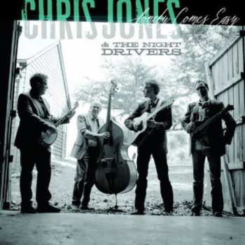 Album Chris Jones & The Night Drivers: Lonely Comes Easy