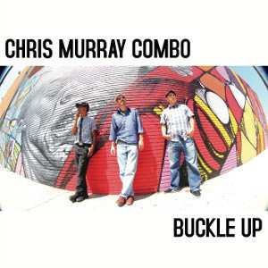 Album Chris Murray Combo: Buckle Up