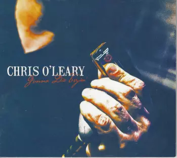 Chris O'Leary: Gonna Die Tryin'