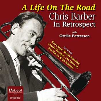 Album Chris & Ottilie P Barber: Life On The Road: Chris Barber In Retrospect