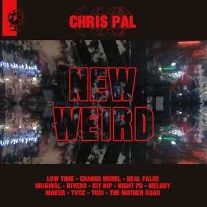 LP Chris Pal: New Weird 459971