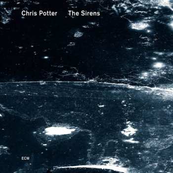 Album Chris Potter: The Sirens