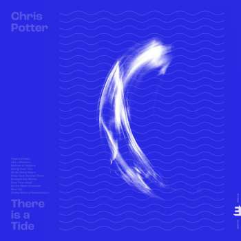 Album Chris Potter: There Is A Tide