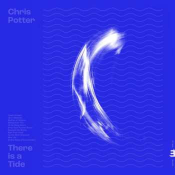 CD Chris Potter: There Is A Tide 490387