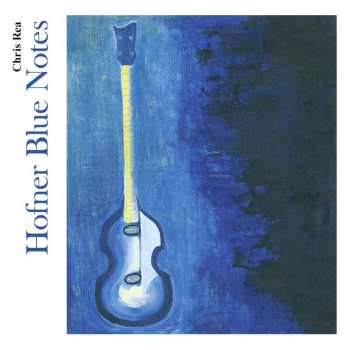 CD Chris Rea: Hofner Blue Notes 487469