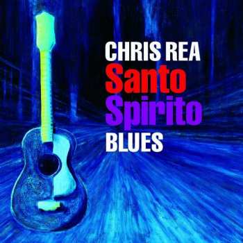 Chris Rea: Santo Spirito Blues