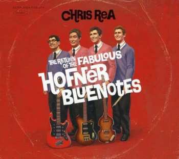 Album Chris Rea: The Return Of The Fabulous Hofner Bluenotes