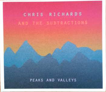 Album Chris Richards And The Subtractions: Peaks and Valleys