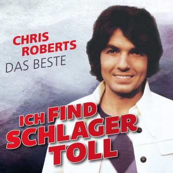 Album Chris Roberts: Ich Find Schlager Toll - Das Beste