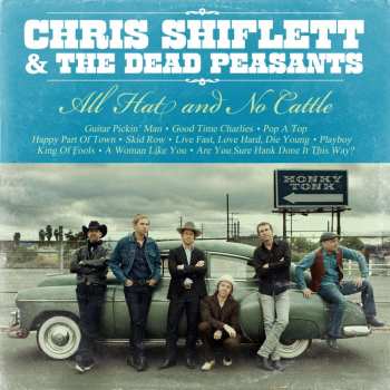 CD Chris Shiflett & The Dead Peasants: All Hat And No Cattle 522879