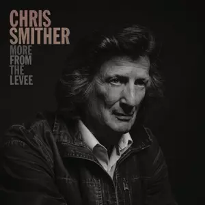 Chris Smither: More From the Levee