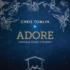 Chris Tomlin: Adore: Christmas Songs Of Worship