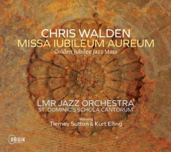 Album Chris Walden: Missa Iubileum Aureum: Golden Jubilee Jazz Mass
