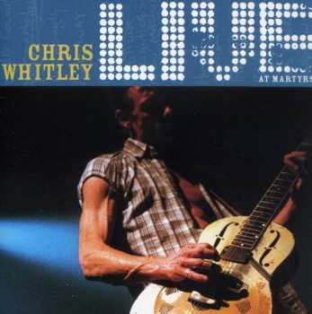 Album Chris Whitley: At Martyrs'
