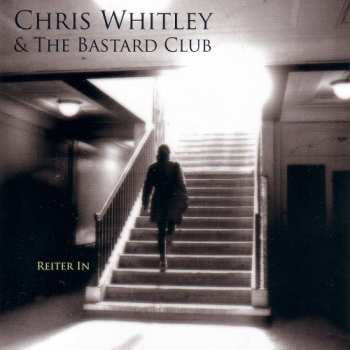 Album Chris Whitley & Bastard Club: Reiter In
