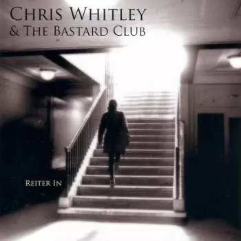 Chris Whitley & Bastard Club: Reiter In