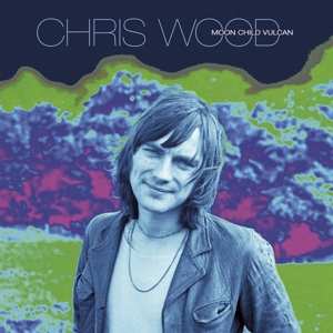 Album Chris Wood: Moon Child Vulcan