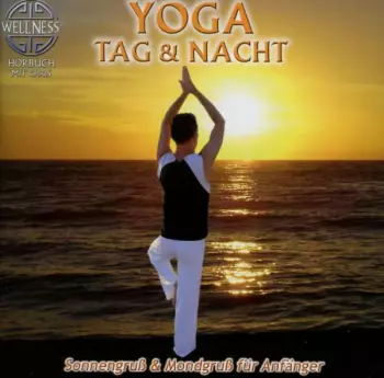 Yoga Tag & Nacht: Sonnengruß & Mondgruß Für Anfänger