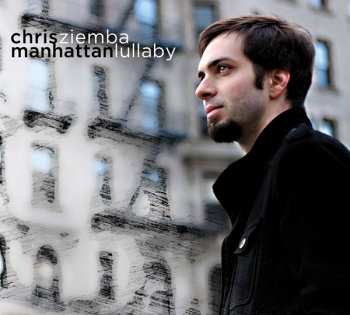 Chris Ziemba: Manhattan Lullaby