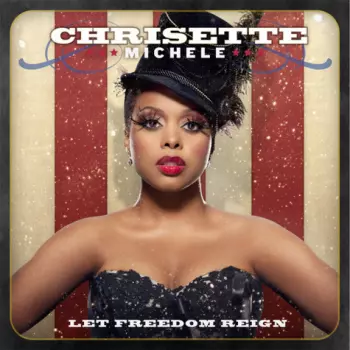 Chrisette Michele: Let Freedom Reign