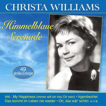 Album Christa Williams: Himmelblaue Serenade, 49 Große Erfolge