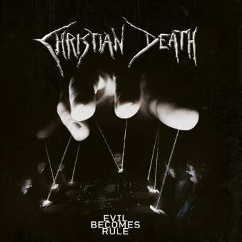 Album Christian Death: Evil Becomes Rule